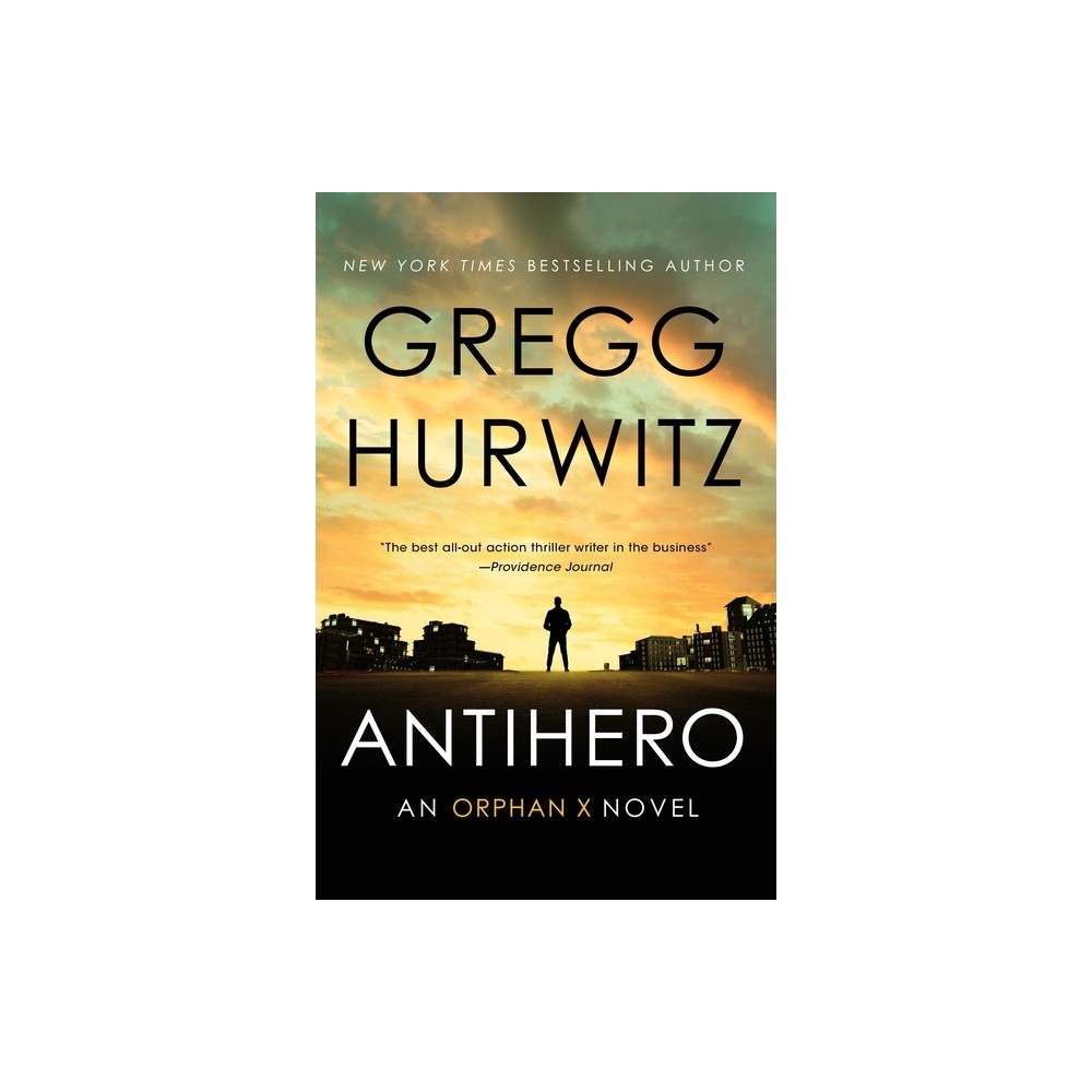 Antihero - (Orphan X) by Gregg Andrew Hurwitz (Paperback)