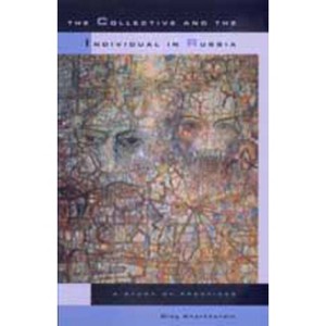 The Collective and the Individual in Russia - (Studies on the History of Society and Culture) by  Oleg Kharkhordin (Hardcover) - 1 of 1