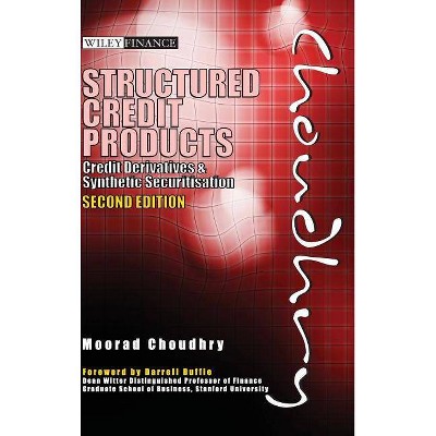 Structured Credit Products - (Wiley Finance) 2nd Edition by  Moorad Choudhry (Mixed Media Product)