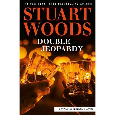  Double Jeopardy - (Stone Barrington Novel) by  Stuart Woods (Hardcover) 