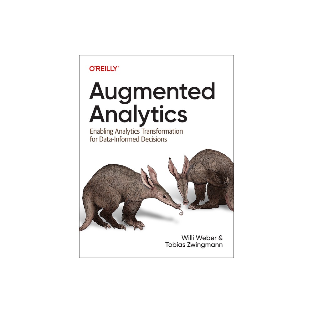 Augmented Analytics - by Willi Weber & Tobias Zwingmann (Paperback)