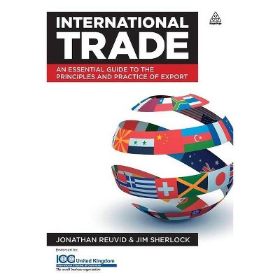 International Trade - by  Jonathan Reuvid & Jim Sherlock (Paperback)