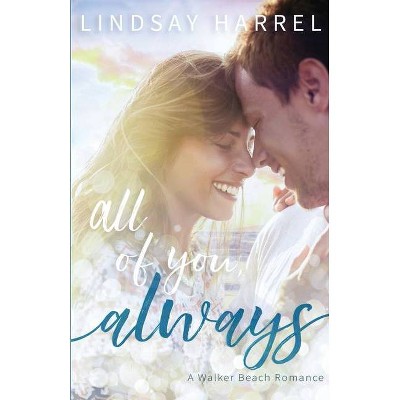 All of You, Always - (Walker Beach Romance) by  Lindsay Harrel (Paperback)