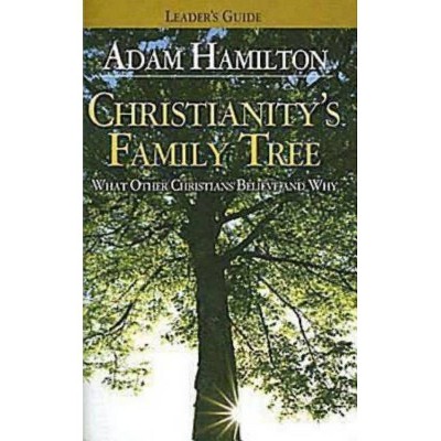 Christianity's Family Tree Leader's Guide - by  Adam Hamilton (Paperback)