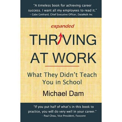 Thriving At Work - by  Michael Dam (Paperback)