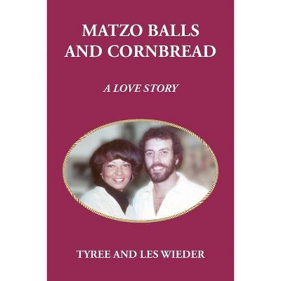 Matzo Balls and Cornbread - by  Les Wieder & Tyree Wieder (Paperback)