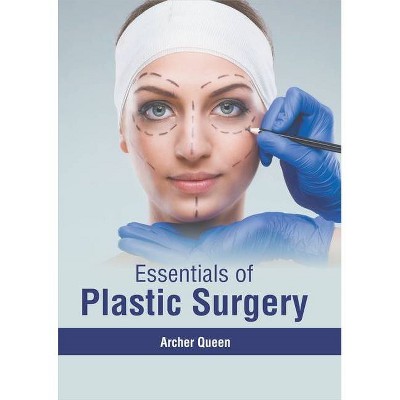 Essentials of Plastic Surgery - by  Archer Queen (Hardcover)