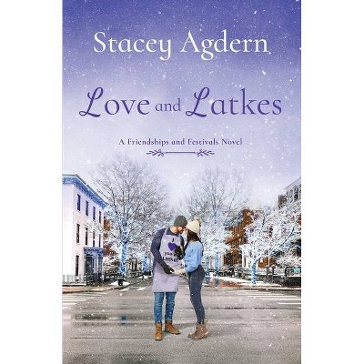 Love and Latkes - by  Stacey Agdern (Paperback)