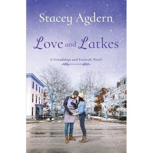 Love and Latkes - by  Stacey Agdern (Paperback) - 1 of 1