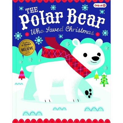 Wondershop™ The Polar Bear who Saved Christmas - Target Exclusive Edition (Paperback) (Oversized)