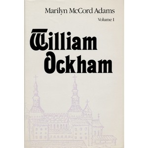 William Ockham - (Publications in Medieval Studies) by  Marilyn Adams (Paperback) - 1 of 1