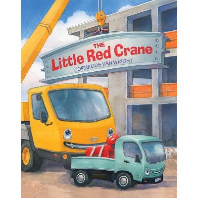 The Little Red Crane - by  Cornelius Van Wright (Paperback)