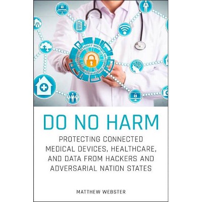 Do No Harm - by  Matthew Webster (Paperback)