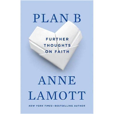 Plan B - by  Anne Lamott (Paperback)