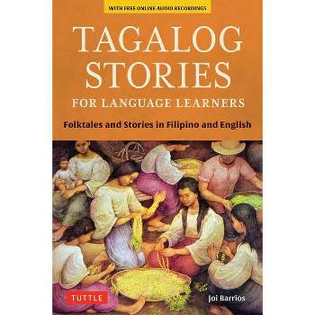 Tagalog Stories for Language Learners - by  Joi Barrios (Paperback)
