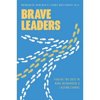 Brave Leaders - by  Margareta Barchan & Jeanne Westervelt Rice (Paperback)