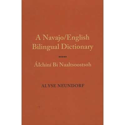 Navajo/English Dictionary of Verbs - by  Alyse Neundorf (Hardcover)