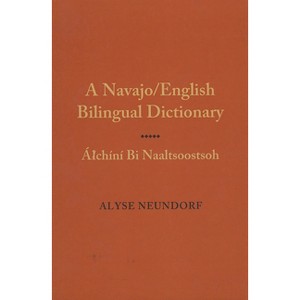 Navajo/English Dictionary of Verbs - by  Alyse Neundorf (Hardcover) - 1 of 1