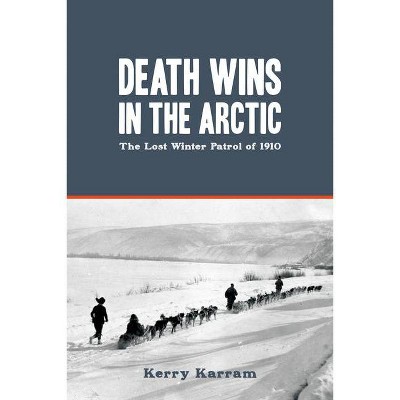 Death Wins in the Arctic - by  Kerry Karram (Paperback)