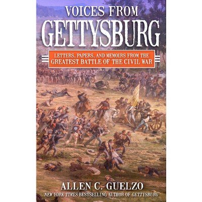 Voices From Gettysburg - By Allen C Guelzo (hardcover) : Target