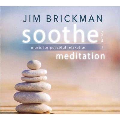 Jim Brickman - Soothe, Volume 3: Meditation- Music For Peaceful Relaxation (CD)