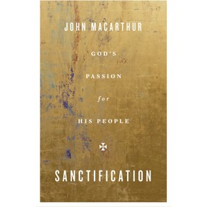 Sanctification - by  John MacArthur (Paperback) - 1 of 1