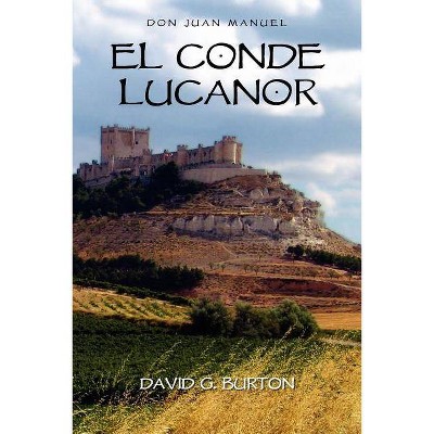 El Conde Lucanor - (Cervantes & Co. Spanish Classics) by  Don Juan Manuel & Juan (Paperback)