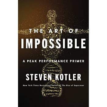 The Art of Impossible - by Steven Kotler