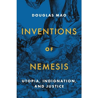 Inventions of Nemesis - by  Douglas Mao (Paperback)