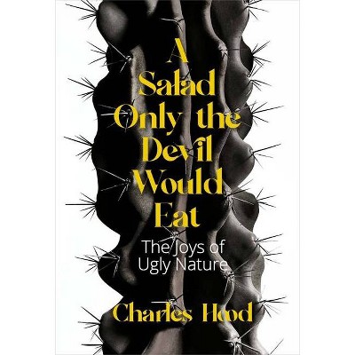 A Salad Only the Devil Would Eat - by  Charles Hood (Paperback)