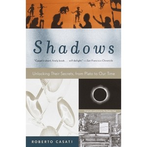 Shadows - by  Roberto Casati (Paperback) - 1 of 1