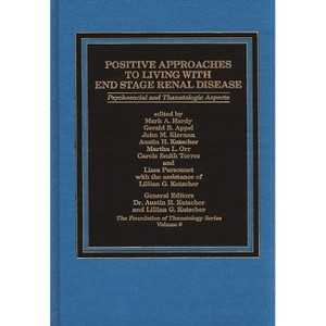 Positive Approaches to Living with End Stage Renal Disease - (Politics in Latin America) by  Thomas Hardy & Michael A Hardy & Thomas Defendant Hardy - 1 of 1