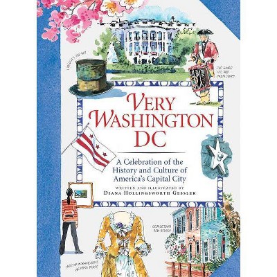 Very Washington DC - by  Diana Hollingsworth Gessler (Hardcover)