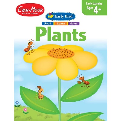 Early Bird: Plants, Age 4 - 5 Workbook - by  Evan-Moor Educational Publishers (Paperback)