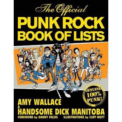 The Official Punk Rock Book of Lists - by  Handsome Dick Manitoba & Amy Wallace (Paperback)