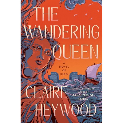 The Wandering Queen - by  Claire Heywood (Hardcover)