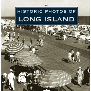 Historic Photos of Long Island - (Hardcover) - 1 of 1