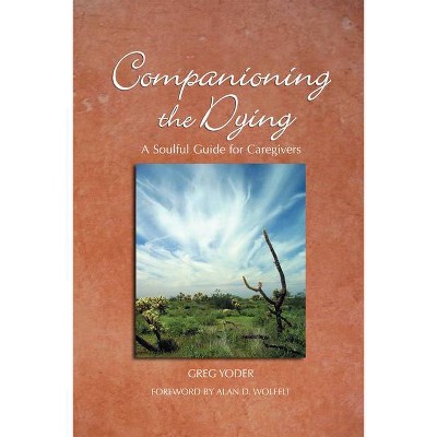 Companioning the Dying - by  Greg Yoder (Paperback)