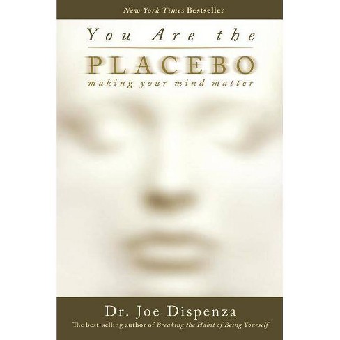 You Are the Placebo - by  Joe Dispenza (Paperback) - image 1 of 1