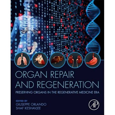 Organ Repair and Regeneration - by  Giuseppe Orlando & Shaf Keshavjee (Paperback)