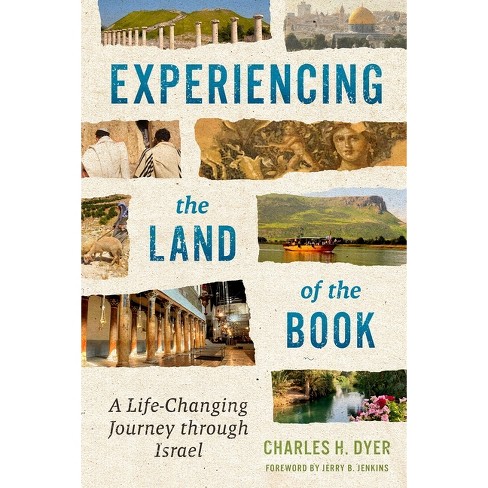 Experiencing The Land Of The Book - By Charles H Dyer (paperback) : Target