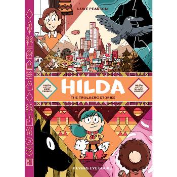 Hilda: The Trolberg Stories - (Hildafolk) by  Luke Pearson (Hardcover)