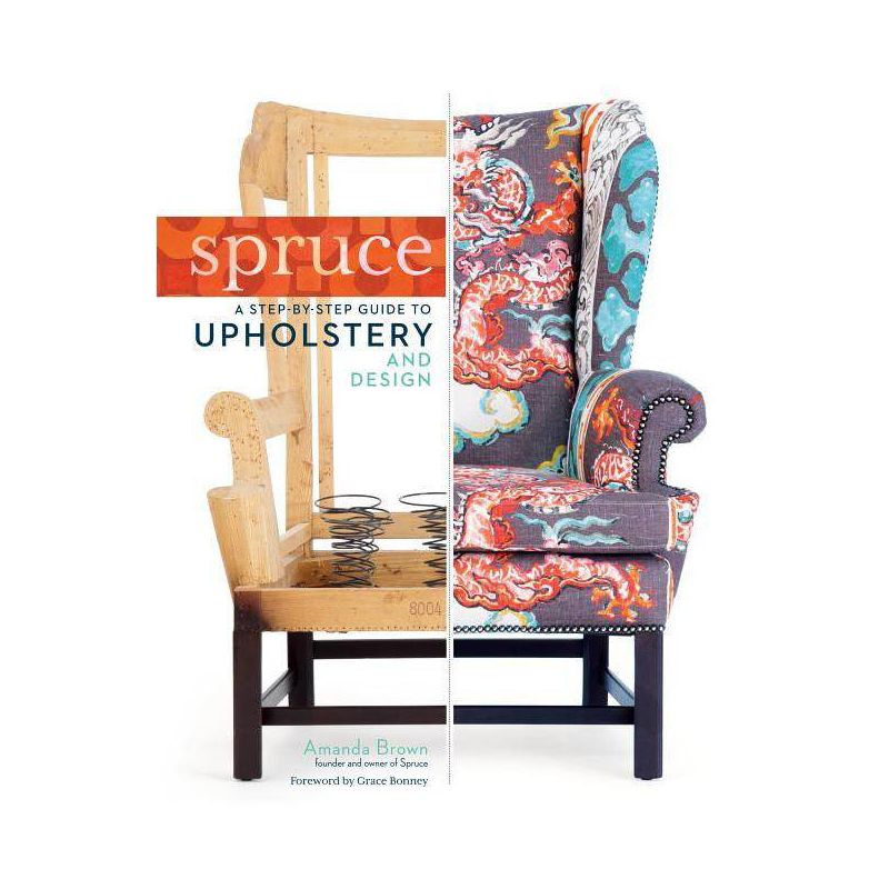 Spruce: A Step-By-Step Guide to Upholstery and Design - by  Amanda Brown (Hardcover), 1 of 2