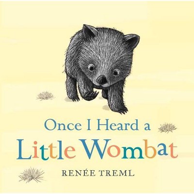 Once I Heard a Little Wombat - by  Renée Treml (Board Book)