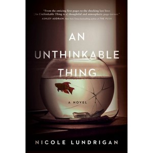 An Unthinkable Thing - by  Nicole Lundrigan (Paperback) - 1 of 1