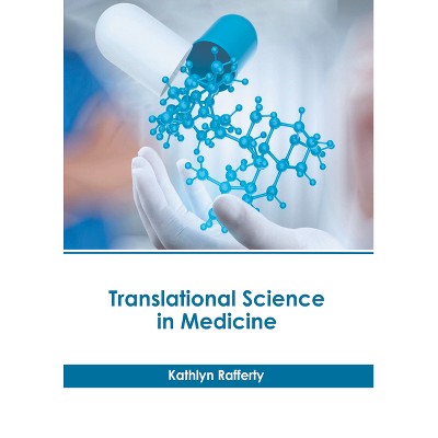 Translational Science in Medicine - by  Kathlyn Rafferty (Hardcover)