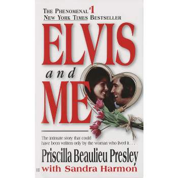 Elvis and Me - by  Priscilla Presley & Sandra Harmon (Paperback)