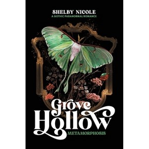 Grove Hollow Metamorphosis - by Shelby Nicole McFadden - 1 of 1