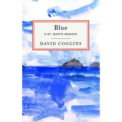 Blue - by  David Coggins (Hardcover)