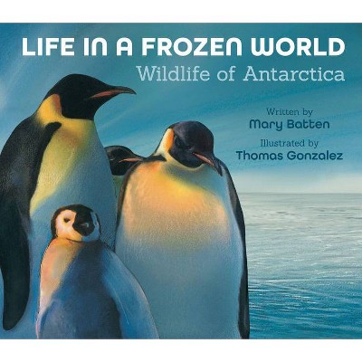 Life in a Frozen World - by  Mary Batten (Hardcover)